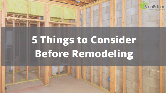 5 Things to Consider Before Remodeling