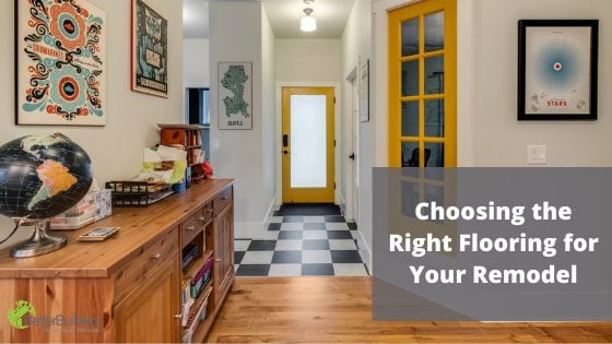 What To Know When Choosing the Right Floors for Your Remodel 