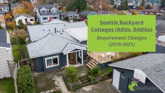 Seattle Backyard Cottages (ADUs, DADUs) Requirement Changes (2019-2021)
